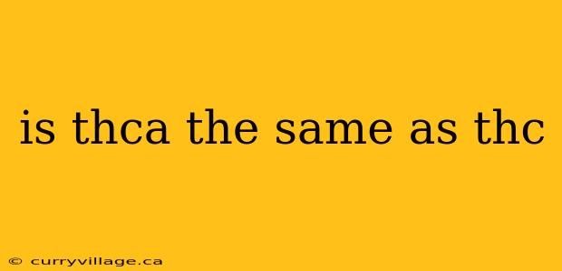 is thca the same as thc