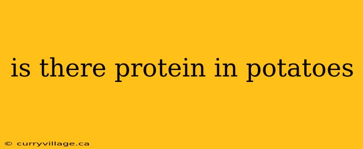 is there protein in potatoes