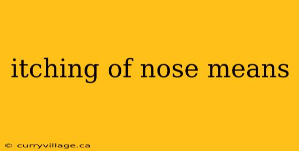 itching of nose means