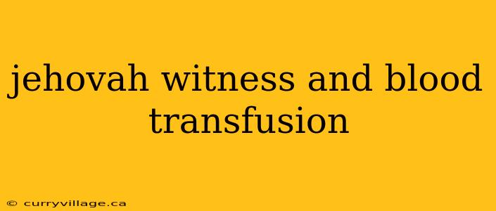 jehovah witness and blood transfusion