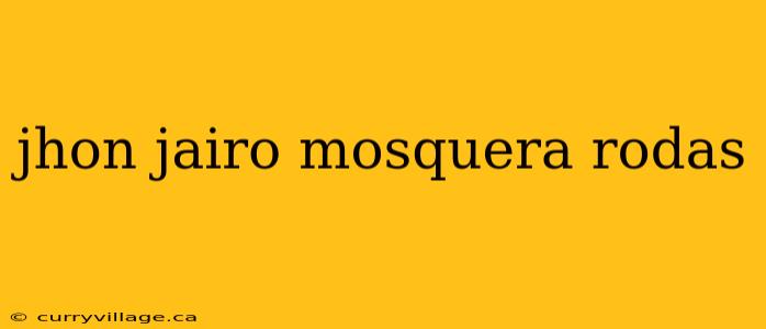 jhon jairo mosquera rodas