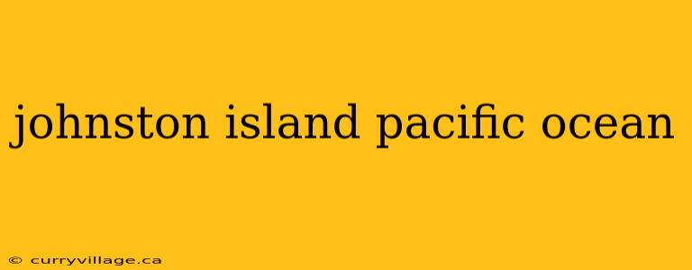 johnston island pacific ocean