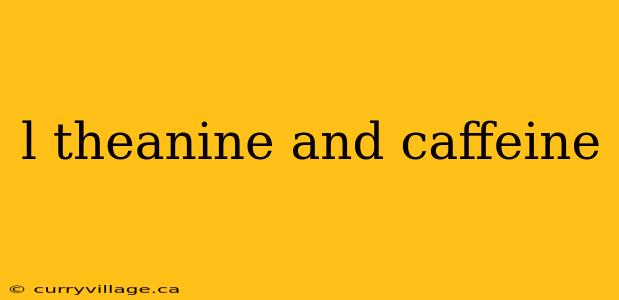 l theanine and caffeine