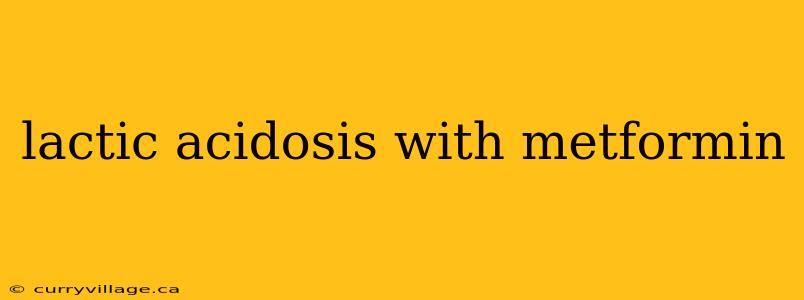 lactic acidosis with metformin