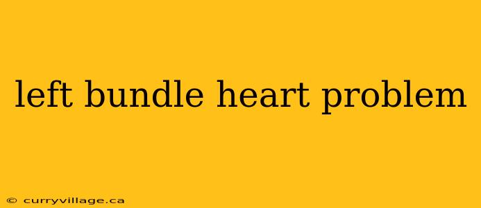 left bundle heart problem