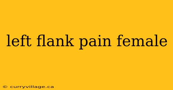 left flank pain female