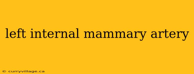 left internal mammary artery