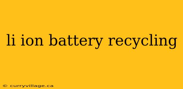 li ion battery recycling