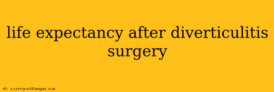 life expectancy after diverticulitis surgery