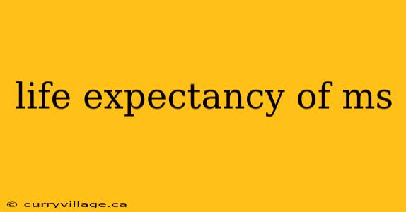 life expectancy of ms