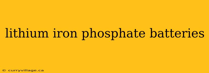 lithium iron phosphate batteries
