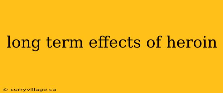 long term effects of heroin