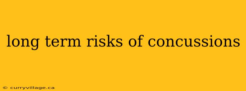 long term risks of concussions