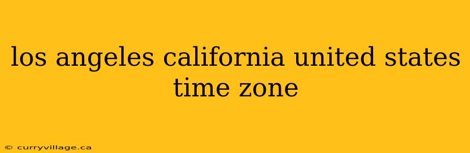 los angeles california united states time zone