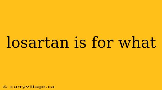 losartan is for what