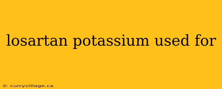 losartan potassium used for