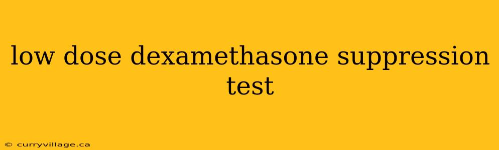 low dose dexamethasone suppression test