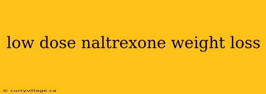 low dose naltrexone weight loss