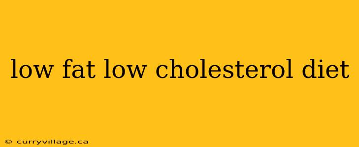 low fat low cholesterol diet
