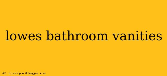 lowes bathroom vanities