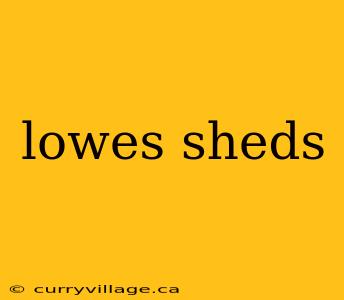 lowes sheds