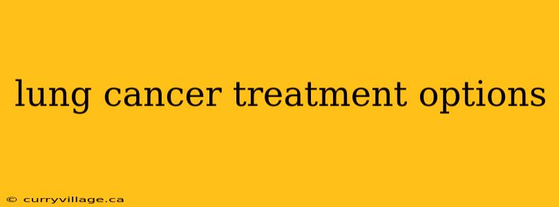 lung cancer treatment options