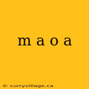 m a o a