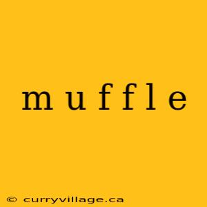 m u f f l e