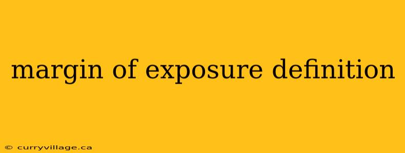 margin of exposure definition