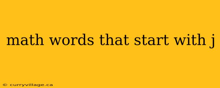math words that start with j