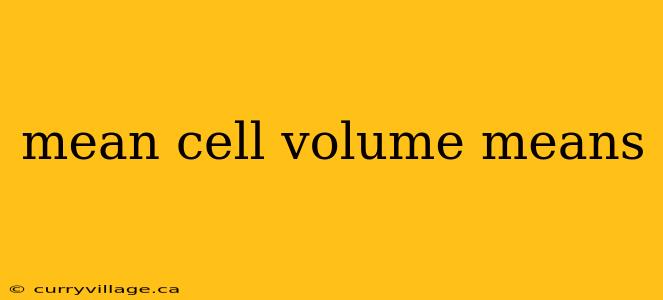 mean cell volume means