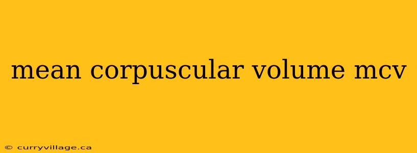 mean corpuscular volume mcv