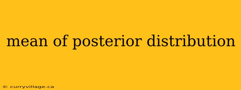 mean of posterior distribution
