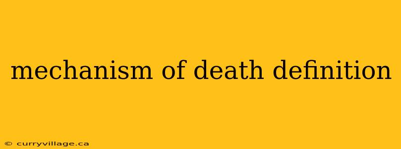 mechanism of death definition