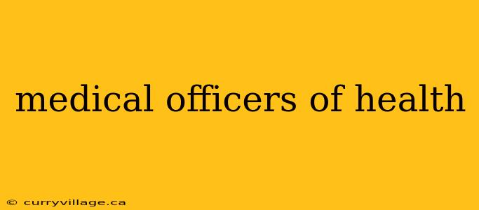medical officers of health