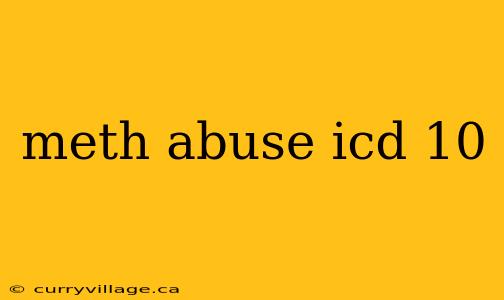 meth abuse icd 10