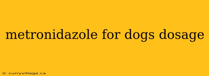metronidazole for dogs dosage