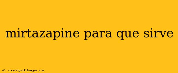 mirtazapine para que sirve