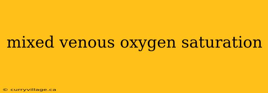 mixed venous oxygen saturation