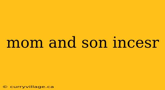 mom and son incesr