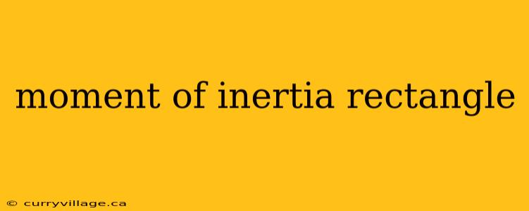 moment of inertia rectangle