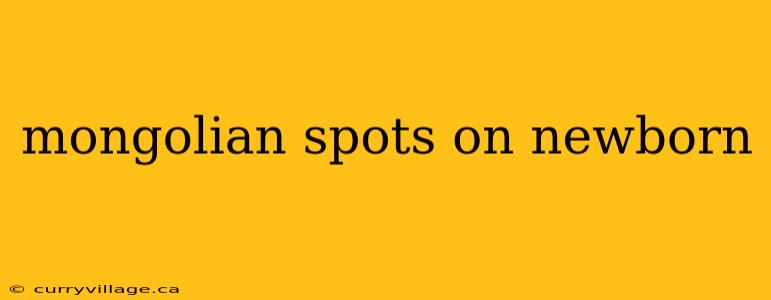 mongolian spots on newborn