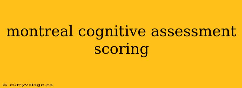 montreal cognitive assessment scoring