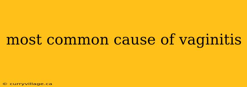 most common cause of vaginitis