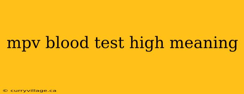 mpv blood test high meaning