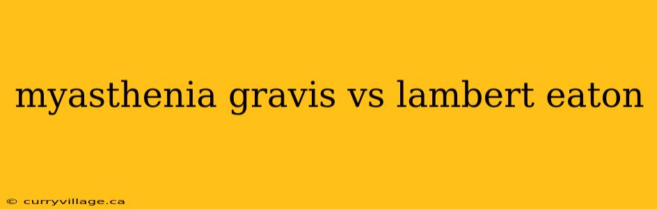 myasthenia gravis vs lambert eaton