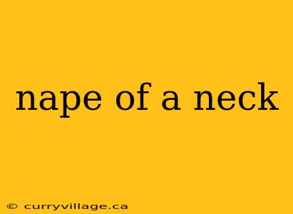 nape of a neck