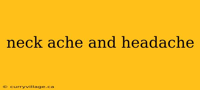 neck ache and headache