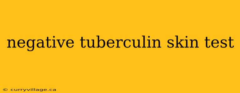 negative tuberculin skin test