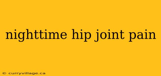 nighttime hip joint pain